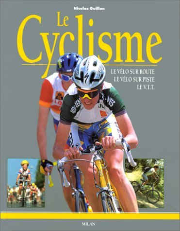 Le cyclisme : le vélo sur route, le vélo sur piste, le VTT
