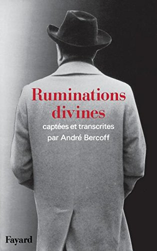 Ruminations divines : captées et transcrites par André Bercoff
