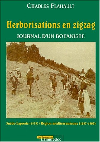 Herborisation en zigzag : journal d'un botaniste : Suède-Laponie (1879), région méditerranéenne (188