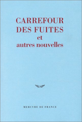 Carrefour des fuites : et autres nouvelles : prix du jeune écrivain 2001