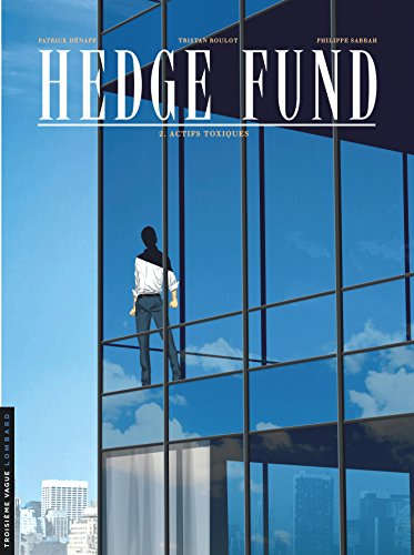 Hedge fund. Vol. 2. Actifs toxiques