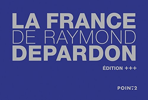 La France de Raymond Depardon - depardon, raymond