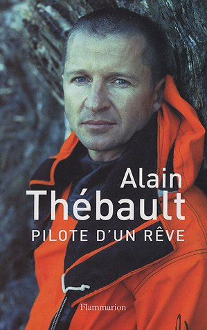 Pilote d'un rêve - Alain Thébault