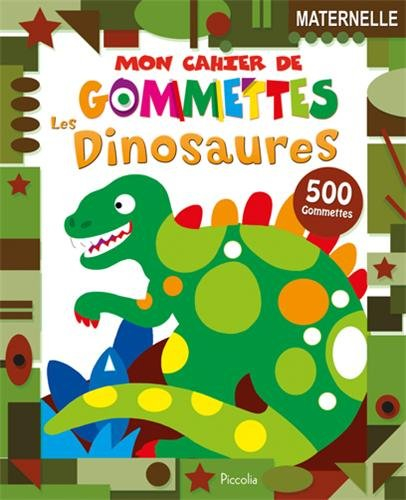 Les dinosaures : 500 gommettes, maternelle