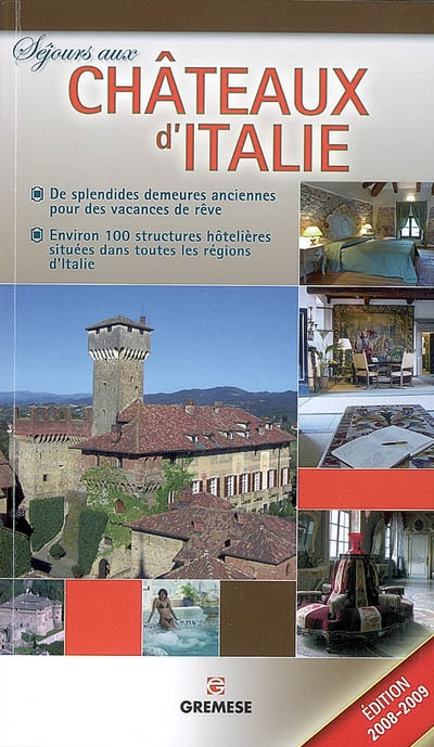 Séjours aux châteaux d'Italie : de splendides demeures anciennes pour des vacances de rêve