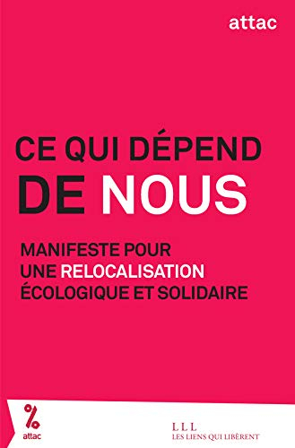 Ce qui dépend de nous : manifeste pour une relocalisation écologique et solidaire