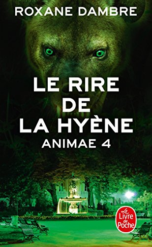 Animae. Vol. 4. Le rire de la hyène : suivi d'une nouvelle inédite