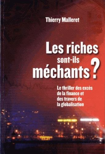 Les riches sont-ils méchants ? : le thriller des excès de la finance et des travers de la globalisat