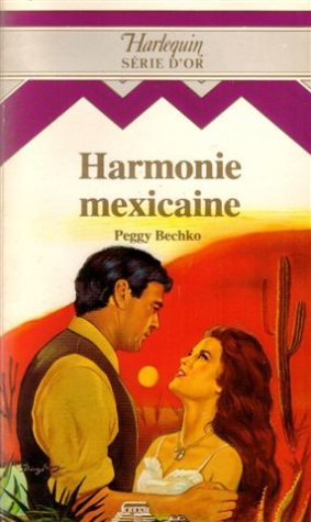 harmonie mexicaine : collection : harlequin série d'or n, 39