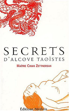 Secrets d'alcôves taoïstes : tao chi-gong