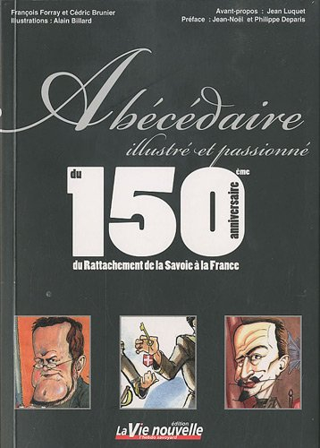 Abécédaire illustré et passionné du 150e anniversaire du rattachement de la Savoir à la France