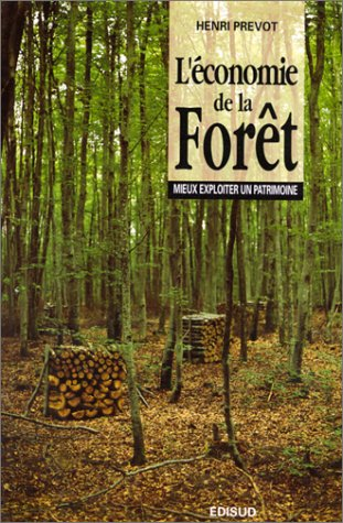 L'économie de la forêt : mieux exploiter un patrimoine