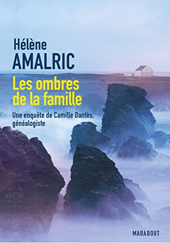 Les ombres de la famille : une enquête de Camille Dantès, généalogiste