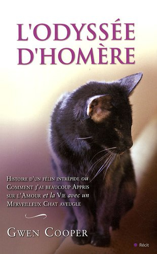 L'odyssée d'Homère : histoire d'un félin intrépide ou Comment j'ai appris à vivre et à aimer grâce à