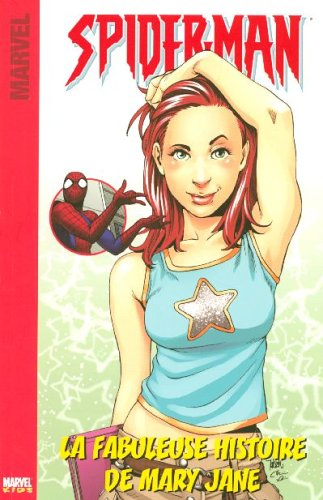 Spider-Man. Vol. 3. La fabuleuse histoire de Mary Jane