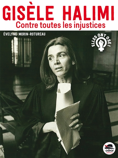 Gisèle Halimi : contre toutes les injustices