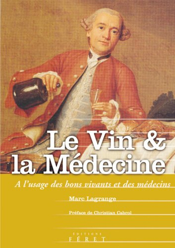 Le vin et la médecine : à l'usage des bons vivants et des médecins