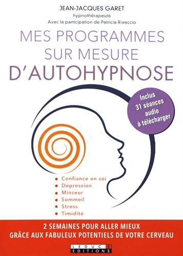 mes programmes sur mesure d'autohypnose: confiance en soi, dépression, minceur, sommeil, stress, tim