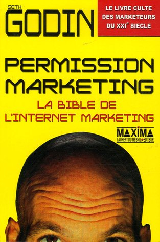 Permission marketing : la bible de l'Internet marketing