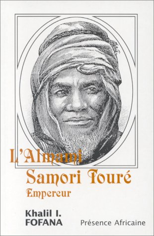 L'Almami Samori Touré empereur : récit historique