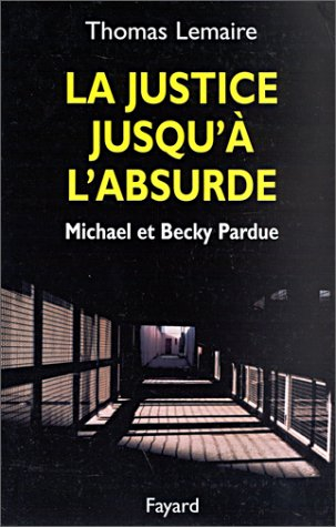 La justice jusqu'à l'absurde : Michael et Becky Pardue