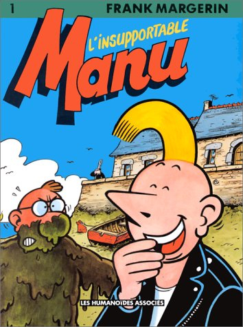 Manu. Vol. 1. L'insupportable Manu
