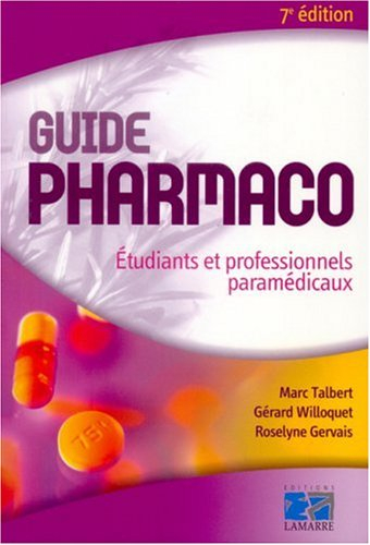 Guide pharmaco : étudiants et professionnels paramédicaux
