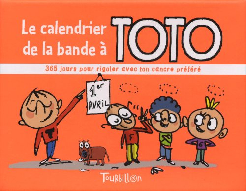 Le calendrier de la bande à Toto : 365 jours pour rigoler avec ton cancre préféré