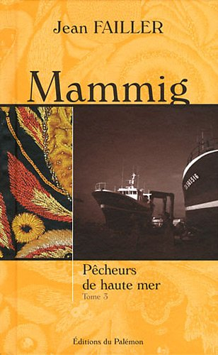 Mammig. Vol. 3. Pêcheurs de haute mer