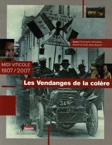 Les vendanges de la colère : Midi viticole, 1907-2007