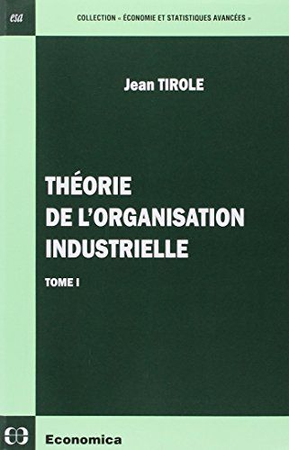 Théorie de l'organisation industrielle. Vol. 1