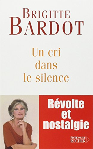 Un cri dans le silence - Brigitte Bardot