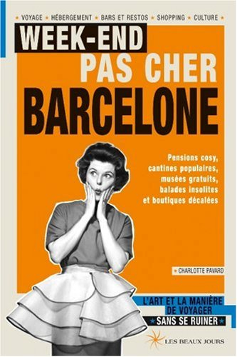 Week-end pas cher Barcelone : pensions cosy, cantines populaires, musées gratuits, balades insolites