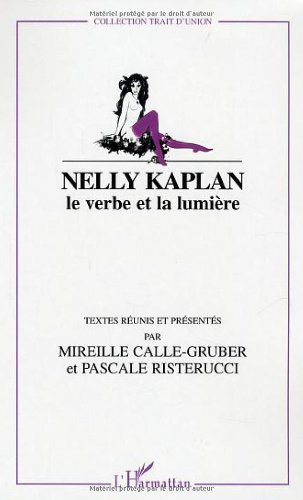 Nelly Kaplan : le verbe et la lumière