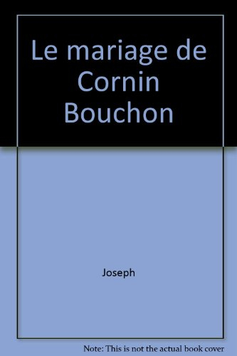 Le mariage de Cornin Bouchon