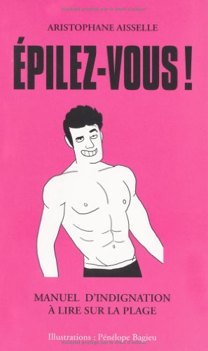 Epilez-vous ! : manuel d'indignation à lire sur la plage