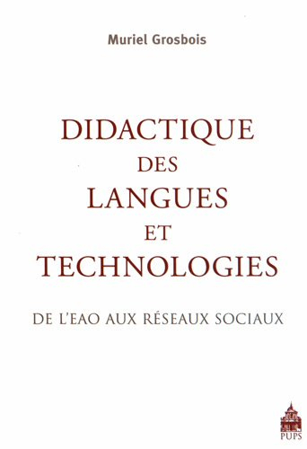 Didactique des langues et technologies : de l'EAO aux réseaux sociaux