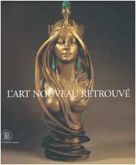 L'Art nouveau retrouvé : à travers les collections Anne-Marie Gillion Crowet