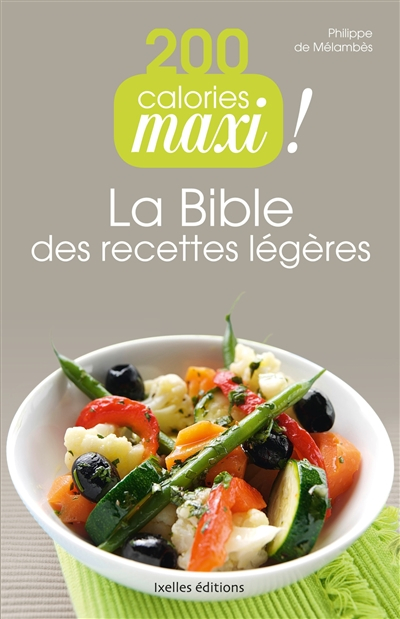 200 calories maxi ! : la bible des recettes légères