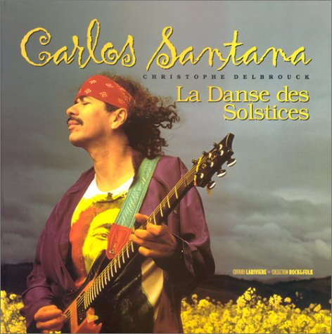Carlos Santana : la danse des solstices