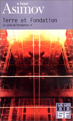 Le cycle de Fondation. Vol. 5. Terre et fondation