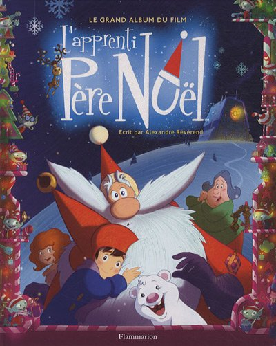 L'apprenti Père Noël : le grand album du film