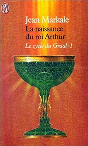 le cycle du graal(premiere epoque)  la naissance du roi arthur