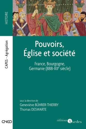 Pouvoirs, Église et société : dans les royaumes de France, de Bourgogne et de Germanie de 888 aux pr