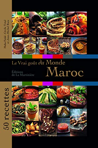 Le vrai goût du monde : Maroc : 50 recettes