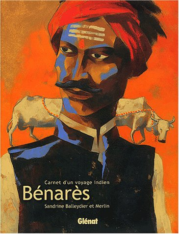 Bénarès : carnet d'un voyage indien