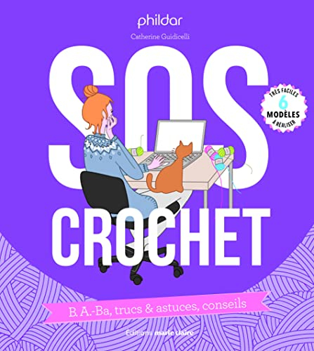 SOS crochet : b.a.-ba, trucs & astuces, conseils