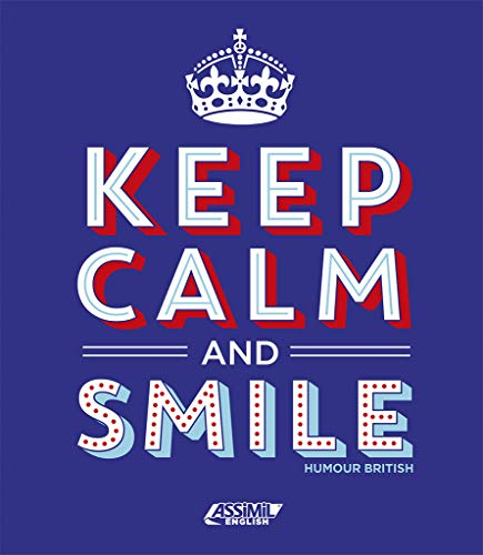 Keep calm and smile : humour british
