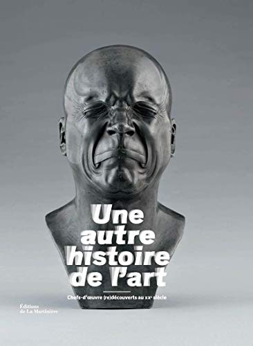 Une autre histoire de l'art : chefs-d'œuvre (re)découverts au XXe siècle