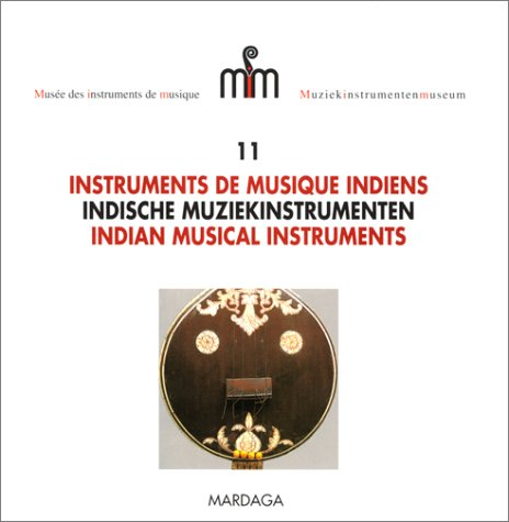 Musée des instruments de musique. Vol. 11. Instruments de musique indiens